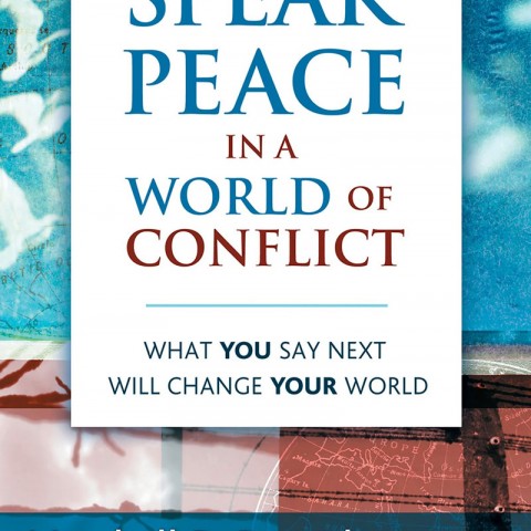 Speak Peace in a World of Conflict